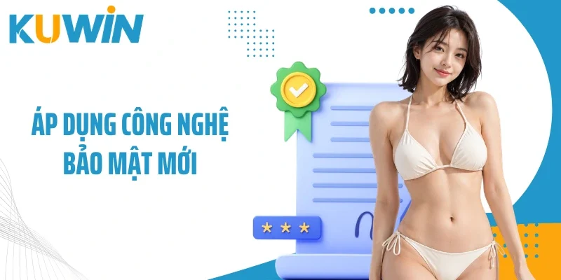 Áp dụng công nghệ bảo mật mới