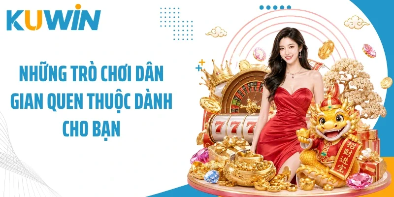 Những trò chơi dân gian quen thuộc dành cho bạn